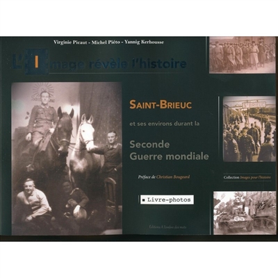 L'image révèle l'histoire : Saint-Brieuc et ses environs durant la Seconde Guerre mondiale