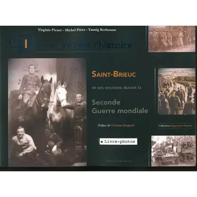 L'image révèle l'histoire : Saint-Brieuc et ses environs durant la Seconde Guerre mondiale