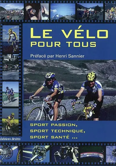 Le vélo pour tous : sport passion, sport technique, sport santé