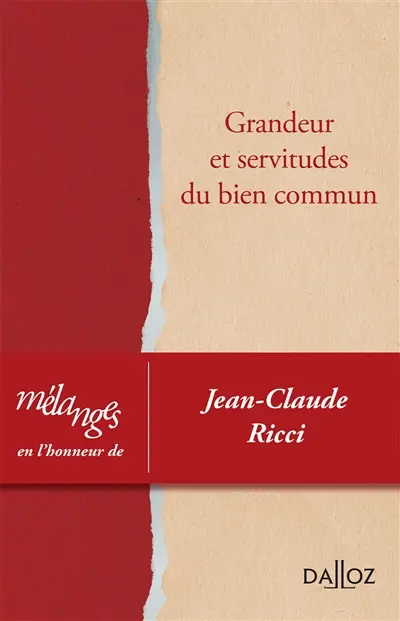 Grandeur et servitudes du bien commun : mélanges en l'honneur de Jean-Claude Ricci
