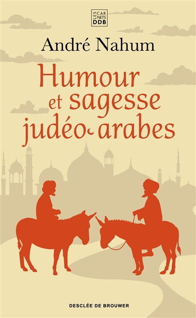 Humour et sagesse judéo-arabes : histoires de Ch'hâ, proverbes, etc.