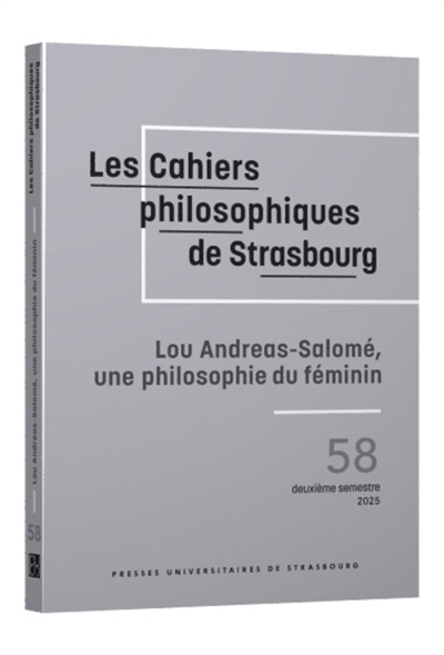 Cahiers philosophiques de Strasbourg (Les), n° 58. Lou Andreas-Salomé, une philosophie du féminin