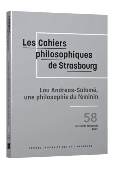 Cahiers philosophiques de Strasbourg (Les), n° 58. Lou Andreas-Salomé, une philosophie du féminin