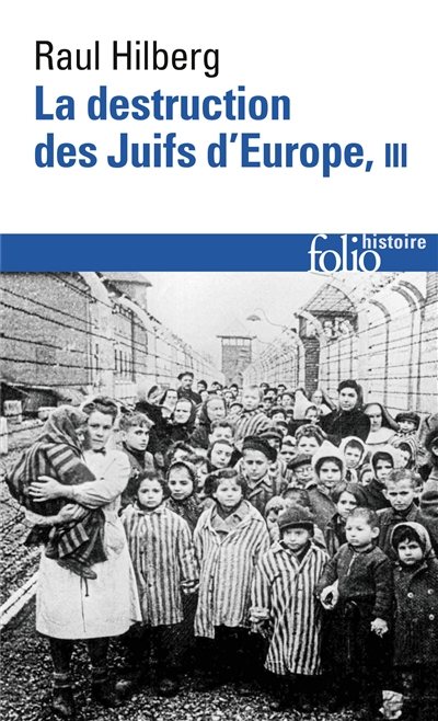 La destruction des juifs d'Europe. Vol. 3