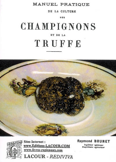 Manuel pratique de la culture des champignons et de la truffe