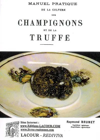 Manuel pratique de la culture des champignons et de la truffe