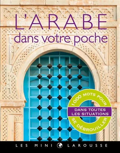 L'arabe dans votre poche : 1.000 mots pour se débrouiller dans toutes les situations