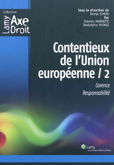 Contentieux de l'Union européenne. Vol. 2. Carence, responsabilité