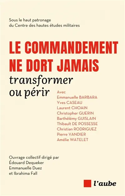 Le commandant ne dort jamais : transformer ou périr Le commandant ne dort jamais : transformer ou périr