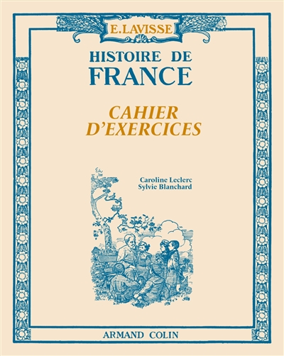 E. Lavisse : histoire de France : cahier d'exercices