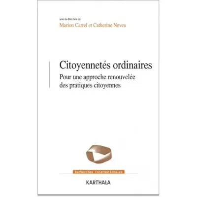 Citoyennetés ordinaires : pour une approche renouvelée des pratiques citoyennes