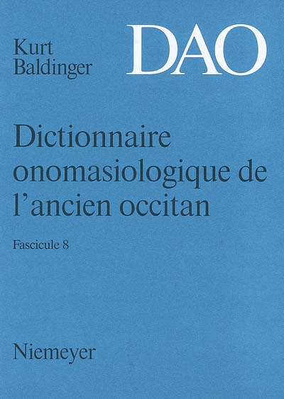 Dictionnaire onomasiologique de l'ancien occitan : DAO. Vol. 8