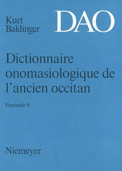 Dictionnaire onomasiologique de l'ancien occitan : DAO. Vol. 8