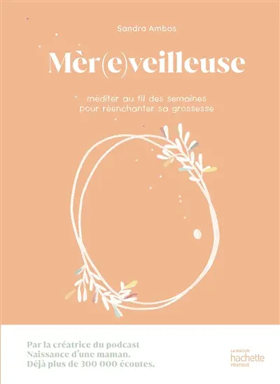 Mèr(e)veilleuse : méditer au fil des semaines pour réenchanter sa grossesse