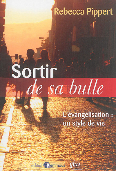 Sortir de sa bulle : l'évangélisation, un style de vie
