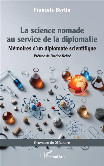 La science nomade au service de la diplomatie : mémoires d'un diplomate scientifique