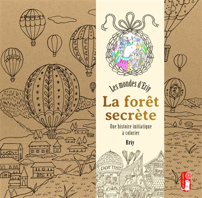 La forêt secrète : une histoire initiatique à colorier