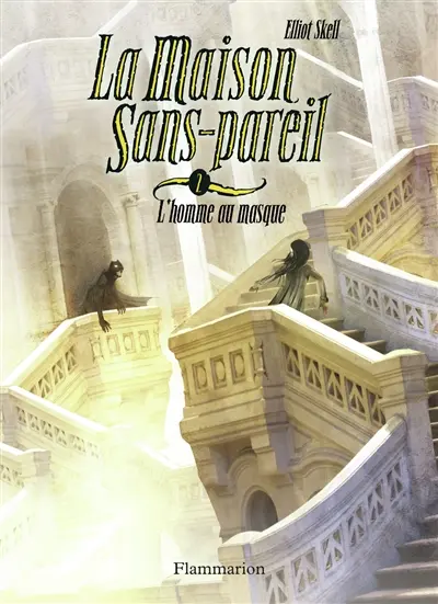 La maison Sans-Pareil. Vol. 2. L'homme au masque