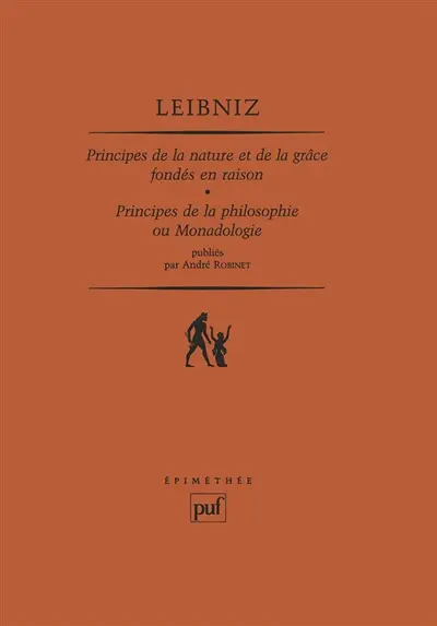 Principes de la nature et de la grâce fondés en raison. Principes de la philosophie ou Monadologie