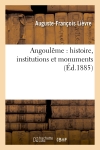 Angoulême : histoire, institutions et monuments (Ed.1885)