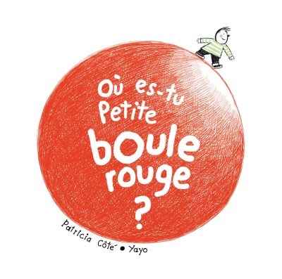 Où es-tu Petite boule rouge ?