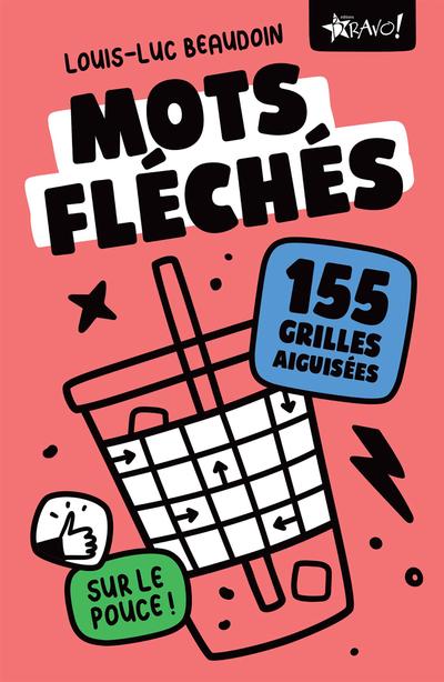 Mots fléchés sur le pouce : 155 grilles aiguisées