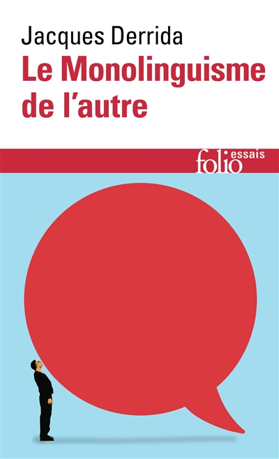 Le monolinguisme de l'autre ou La prothèse d'origine