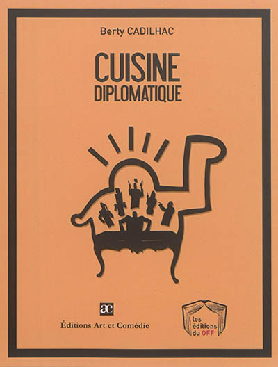 Cuisine diplomatique : d'après une histoire vraie