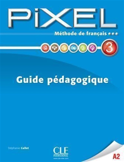 Pixel 3 : méthode de français : guide pédagogique