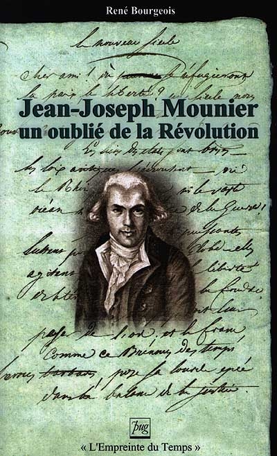 Jean-Joseph Mounier, un oublié de la Révolution