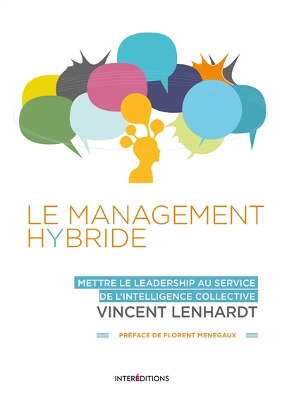 Le management hybride : mettre le leadership au service de l'intelligence collective