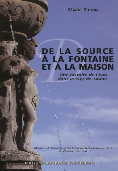 De la source à la fontaine et à la maison : histoire de l'eau potable dans le Puy-de-Dôme