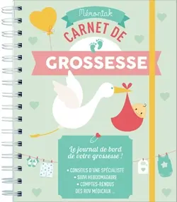 Mon carnet de grossesse : conseils d'une spécialiste, suivi hebdomadaire, comptes-rendus des rdv médicaux... : le journal de bord de votre grossesse !