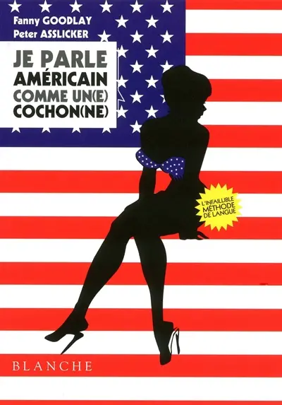 Je parle américain comme un(e) cochon(ne) : l'américain pour les Gaulois