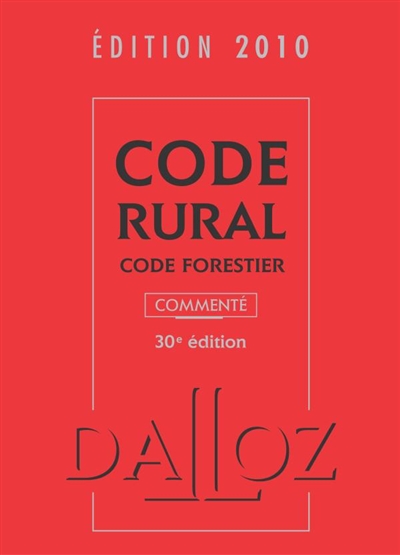 Code rural. Code forestier commenté 2010
