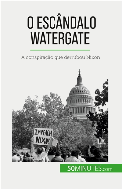 O escândalo Watergate : A...