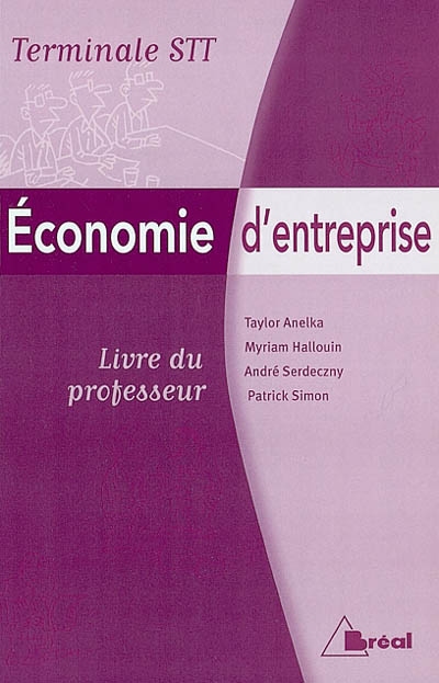Economie d'entreprise, terminale STT : livre du professeur