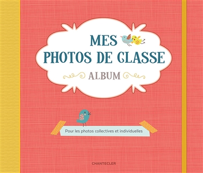 mes photos de classe : album (rouge) : pour les photos collectives et individuelles