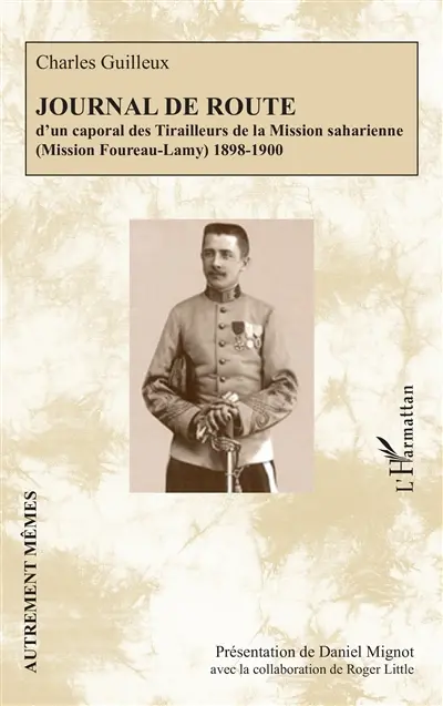 Journal de route d'un caporal des tirailleurs de la Mission saharienne (mission Foureau-Lamy) : 1898-1900