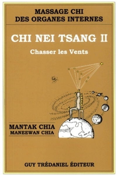 Chi nei tsang : massage chi des organes internes. Vol. 2. Chasser les vents