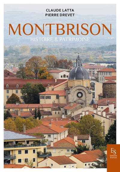 Montbrison : histoire & patrimoine