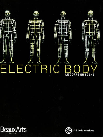 Electric body, le corps en scène : exposition, Paris, Musée de la musique, 19 octobre 2002-13 juillet 2003