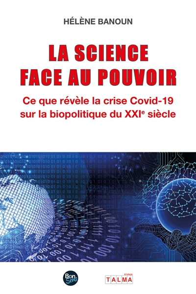 La Science face au Pouvoir : Ce que révèle la crise Covid-19 sur la biopolitique du XXIe siècle