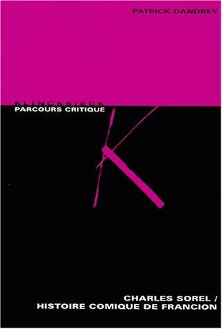 Charles Sorel : Histoire comique de Francion : anthologie critique assortie d'un relevé de variantes (éditions de 1623, 1626 et 1633)