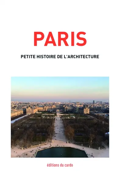 Paris, petite histoire de l'architecture
