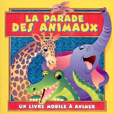 La parade des animaux: un livre mobile à animer