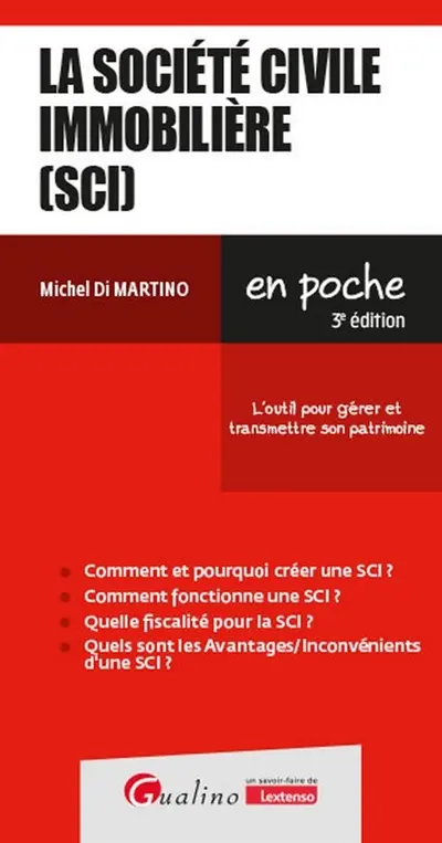 La société civile immobilière (SCI) : l'outil pour gérer et transmettre son patrimoine