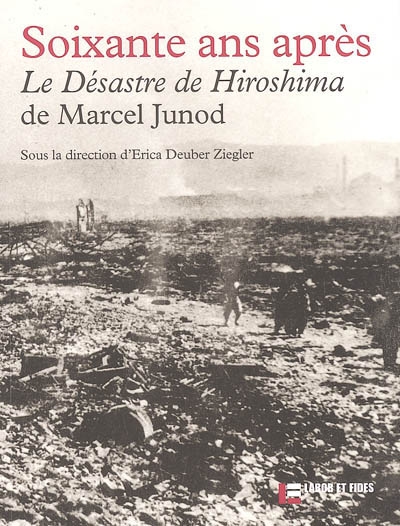 Soixante ans après : Le désastre de Hiroshima, de Marcel Junod