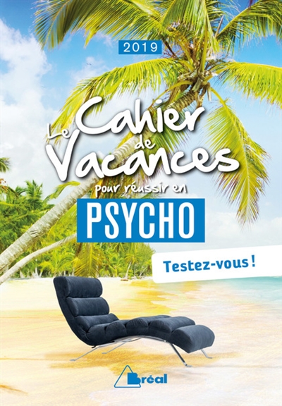 Le cahier de vacances pour réussir en psycho : testez-vous ! : 2019