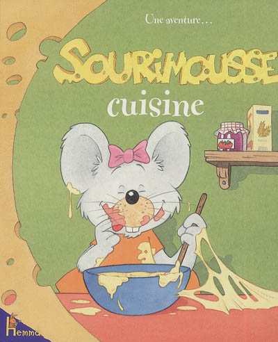 Sourimousse. Vol. 2006. Sourimousse cuisine